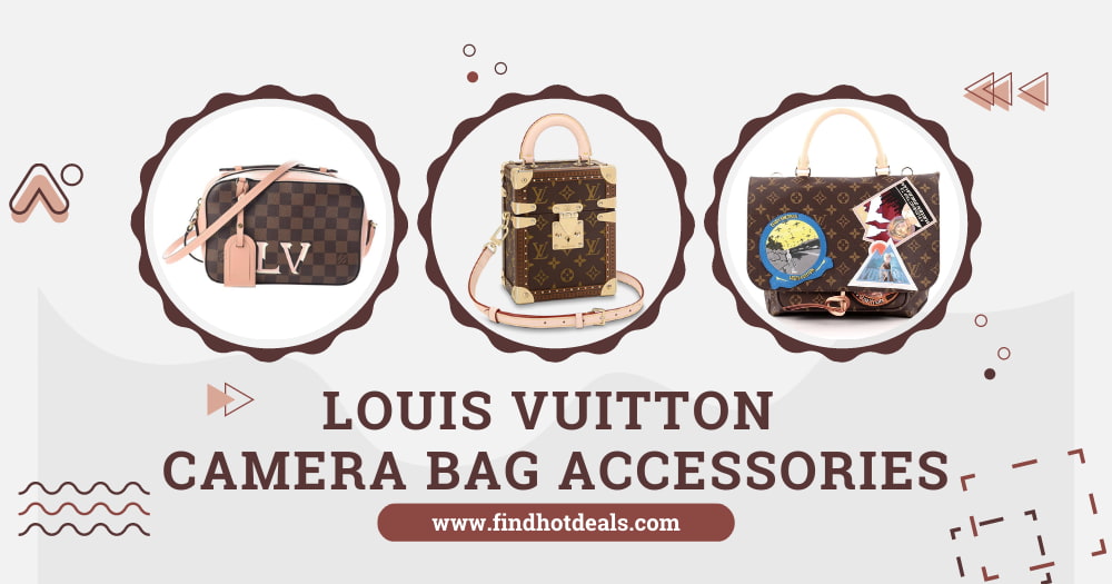Top 10 Louis Vuitton Camera Bag Accessories for Every Budget